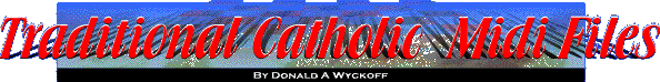 [Traditional Catholic Midi Files]
